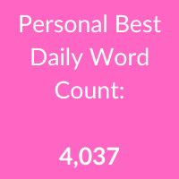 Personal Best Daily Word Count: 4,037