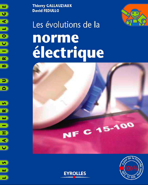 Les évolutions de la norme électrique NFC15-100 Par Thierry GALLAUZIAUX et David FEDULLO