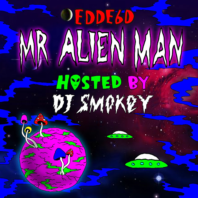 Checkout the new ep "Mr Alien Man" from rapper, EDDE6D