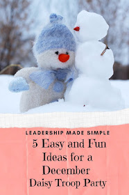 5 Easy and Fun Ideas for A December Daisy Troop Party