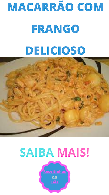 MACARRÃO COM FRANGO DELICIOSO