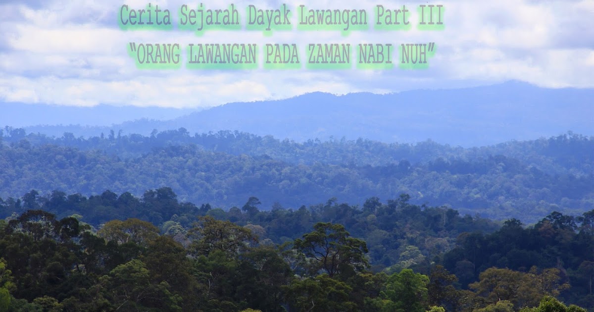 Cerita Sejarah Dayak Lawangan Part III 