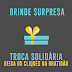 Brinde surpresa para seguidores e membros do grupo troca solidária