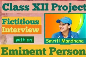 Class-XII Project on 'Fictitious Interview of an Eminent Person'