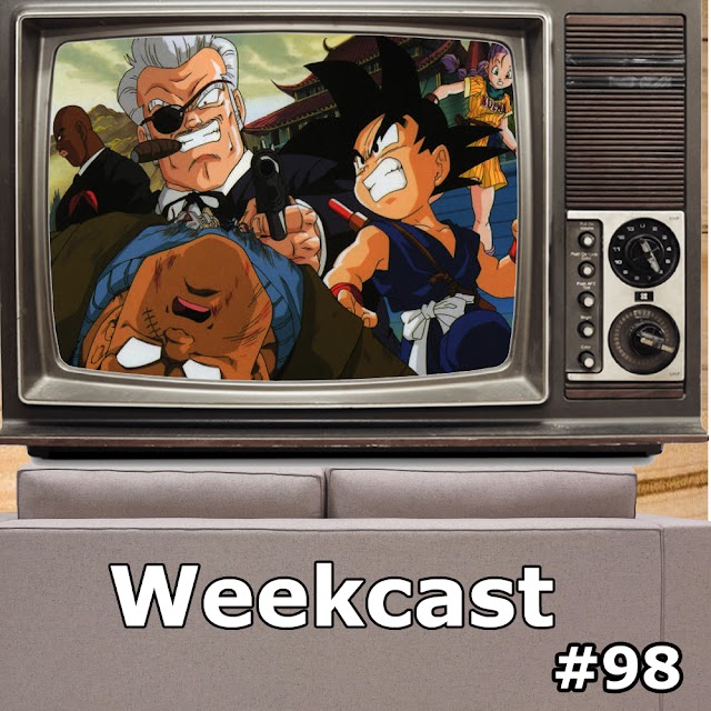 Weekcast #98 -  Dragon Ball: A Caminho do Poder