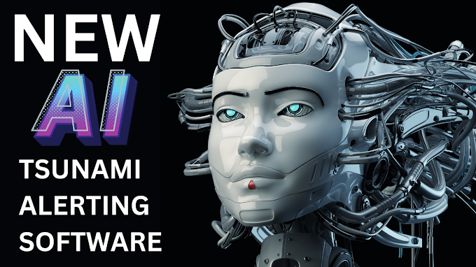 An Intro to New AI Tsunami Alerting Software That Save Lives