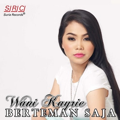 Wani Kayrie - Berteman Saja