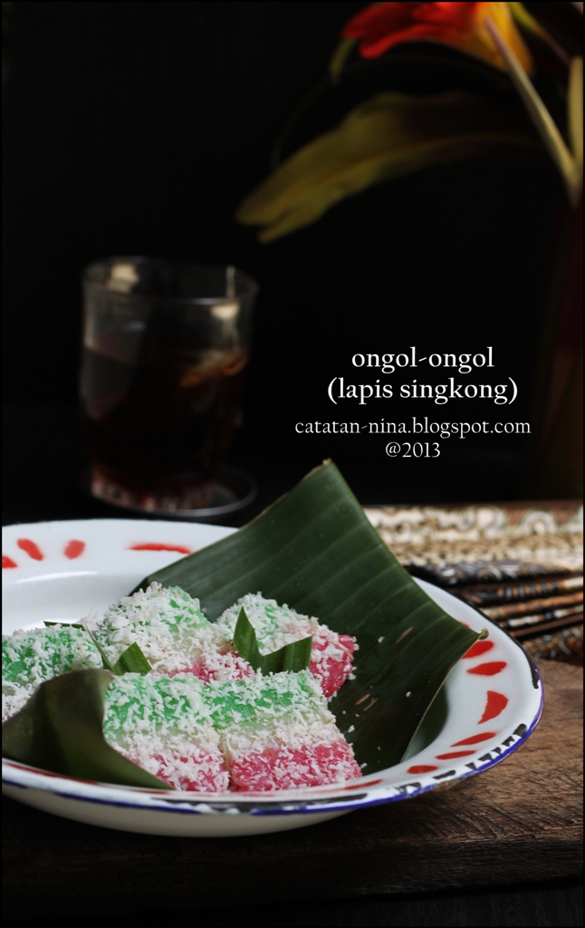 ONGOL-ONGOL (LAPIS SINGKONG) - Catatan-Nina  Aneka Resep 