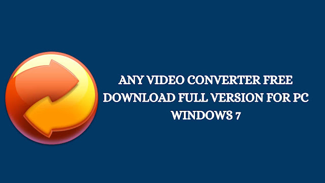 Any video converter free download full version for PC windows 7