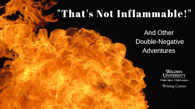 That's not Inflammable!" and other double-negative adventures