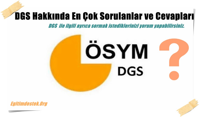 DGS Hakkında En Çok Sorulan Sorular ve Cevapları