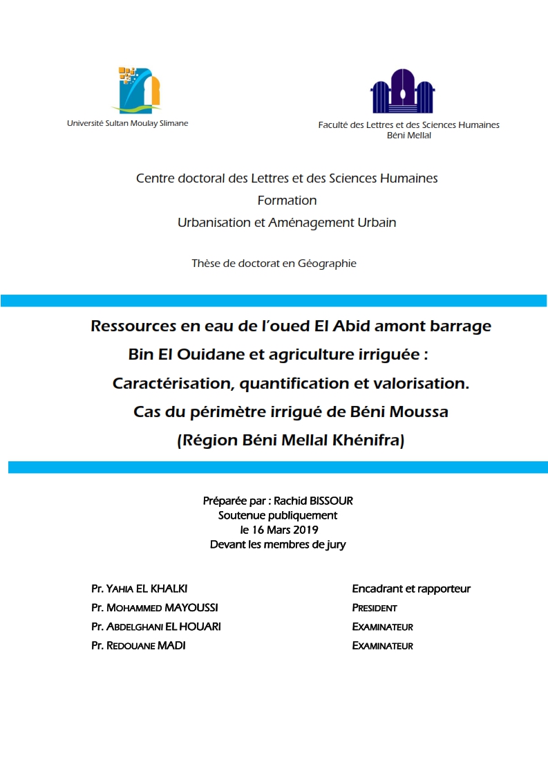 Thèse BISSOUR RACHID : Ressources en eau de l’oued El Abid amont barrage Bin El Ouidane et agriculture irriguée : Caractérisation, quantification et valorisation. Cas du périmètre irrigué de Béni Moussa (Région Béni Mellal Khénifra).