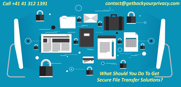 http://getbackyourprivacy.com/what-should-you-do-to-get-secure-file-transfer-solutions/