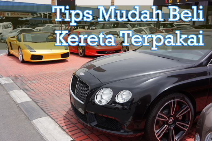 12 Tips Mudah Sebelum Beli Kereta  Terpakai 