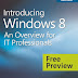 free ebook Introducing Windows 8 – An Overview for IT Professionals