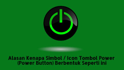 Alasan-Simbol-Icon-Tombol-Power-(Power-Button)-Berbentuk-Seperti-ini