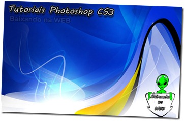 Tutoriais Photoshop CS3