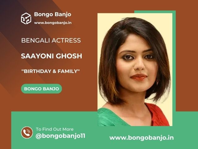 Saayoni Ghosh's Birthday and Family