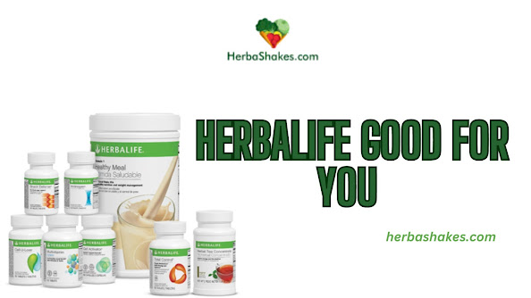 Herbalife Good for You