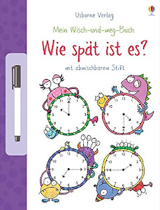 Mein Wisch-und-weg-Buch: Wie spät ist es?: mit abwischbarem Stift