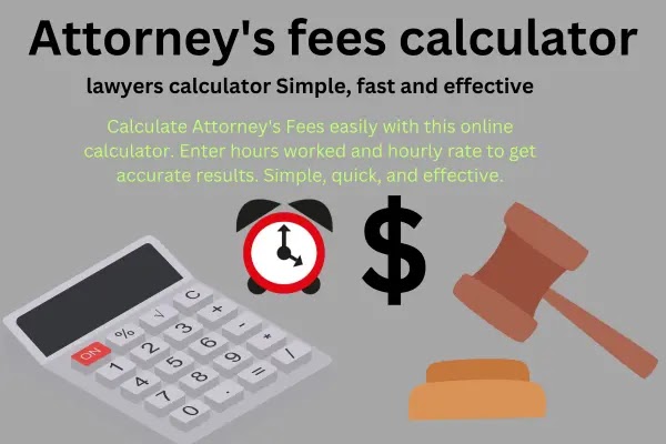 Attorney's fees calculator: lawyers calculator
