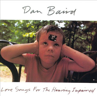 Dan Baird's Love Songs for the Hearing Impaired