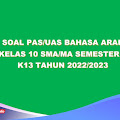 50 Soal PAS/UAS Bahasa Arab Kelas 10 SMA/MA Semester 1 K13 Tahun 2022/2023