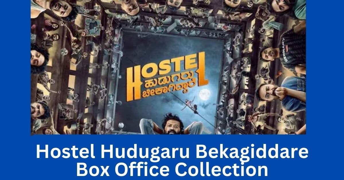 Hostel Hudugaru Bekagiddare Movie Box Office Collection