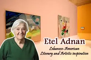 Etel Adnan, Lebanese-American Literary and Artistic inspiration