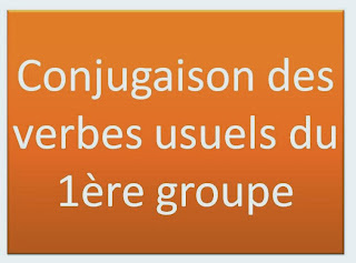 Français : Conjugaison des verbes usuels du 1ère groupe