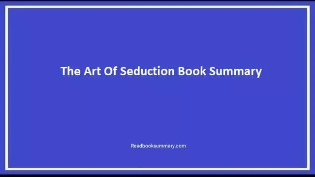 The Art Of Seduction Summary, the art of seduction book summary, summary of the art of seduction, the art of seduction overview, the art of seduction synopsis, synopsis of the art of seduction