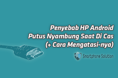 hp di cas putus nyambung