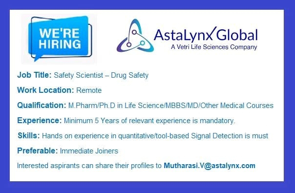 Astalynx Global - safety scientist Drug safety Hiring immediate joining for Experienced candidates 2021.