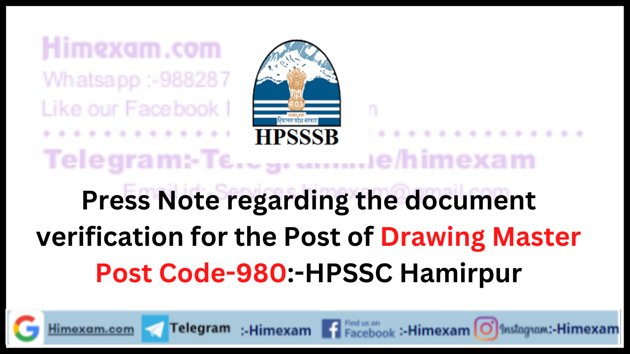 Press Note regarding the document verification for the Post of Drawing Master Post Code-980:-HPSSC Hamirpur