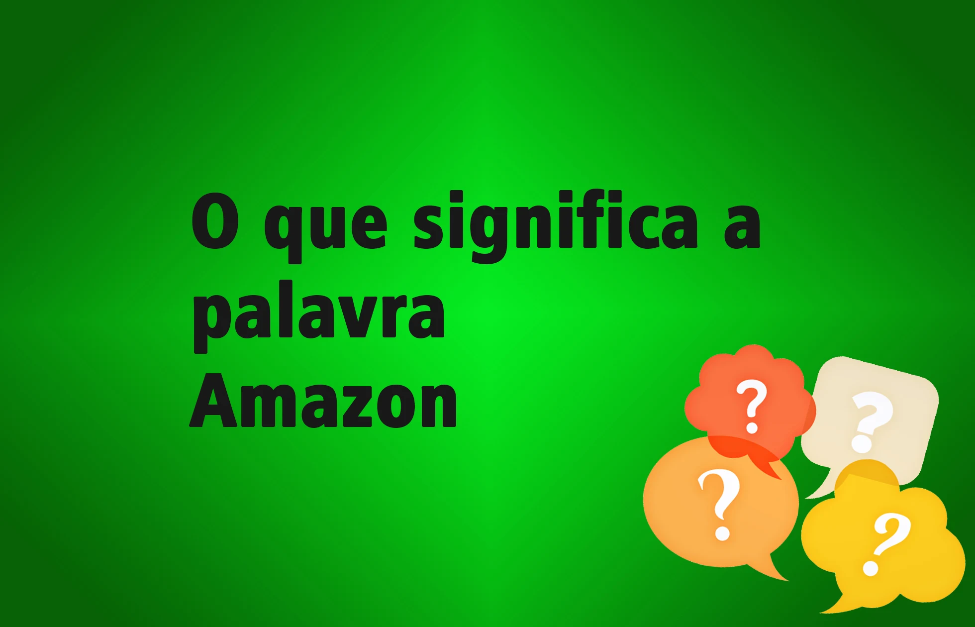 O que significa a palavra Amazon?