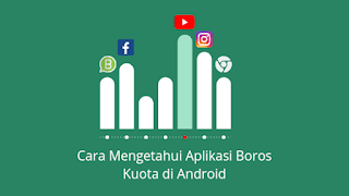 Cara Mengetahui Aplikasi Boros Kuota di Android