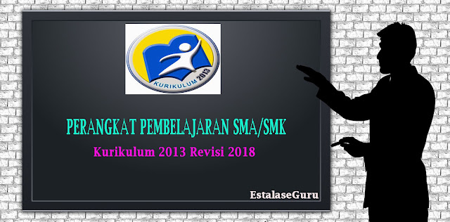 Kumpulan Perangkat Pembelajaran (Terlengkap) MA/SMA/SMK Kurikulum 2013 Revisi 2018