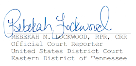 REBEKAH M. LOCKWOOD, RPR, CRR Official Court Reporter United States District Court Eastern District of Tennessee