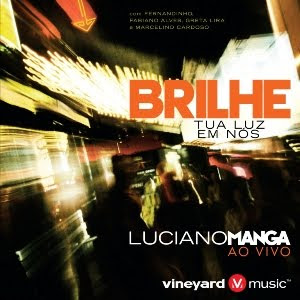 Luciano Manga - Brilhe Tua Luz em Nós 2010