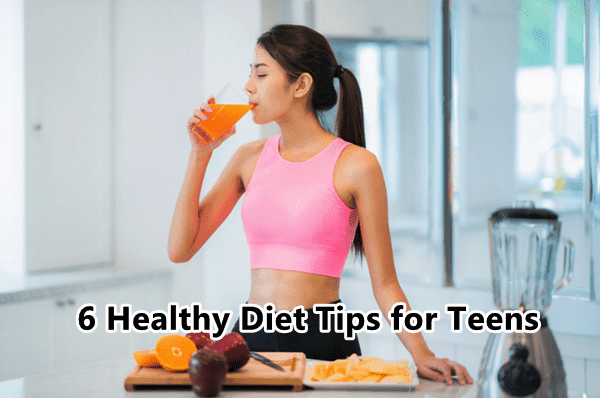 6 Healthy Diet Tips for Teens