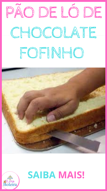 PÃO DE LÓ DE CHOCOLATE FOFINHO / APRENDA COMO FAZER