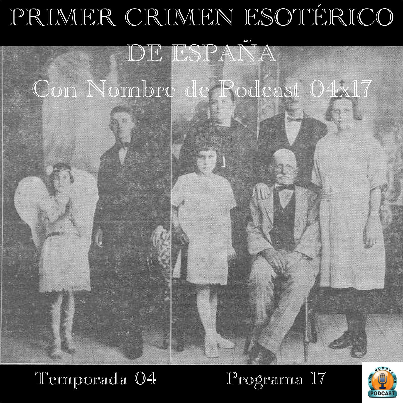 PRIMER CRIMEN ESOTÉRICO DE ESPAÑA | Con Nombre de Podcast 04x17 | luisbermejo.com