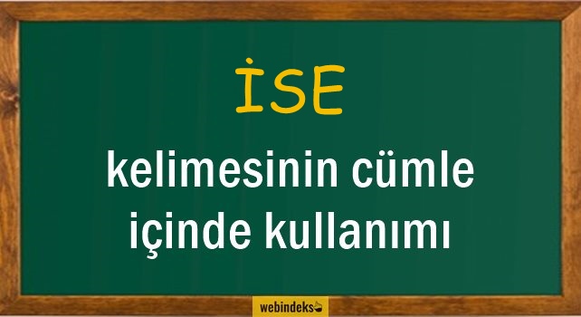 İse İle İlgili Cümleler, İse Kısa Cümle İçinde Kullanımı