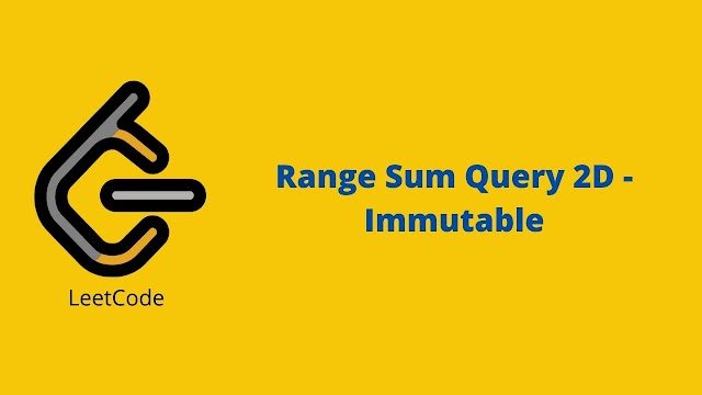 Leetcode Range Sum Query 2D - Immutable problem solution