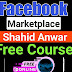 Free Online Facebook Marketplace Course by Shahid Anwar | Unlock Your Earning Potential