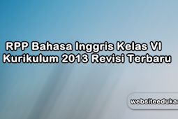 RPP Bahasa Inggris Kelas 6 Kurikulum 2013 Revisi 2019