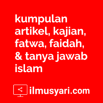 tafsir al quran, hadits, fatwa ulama, artikel, faidah, kata mutiara dan hikmah, serta tanya jawab kajian islam