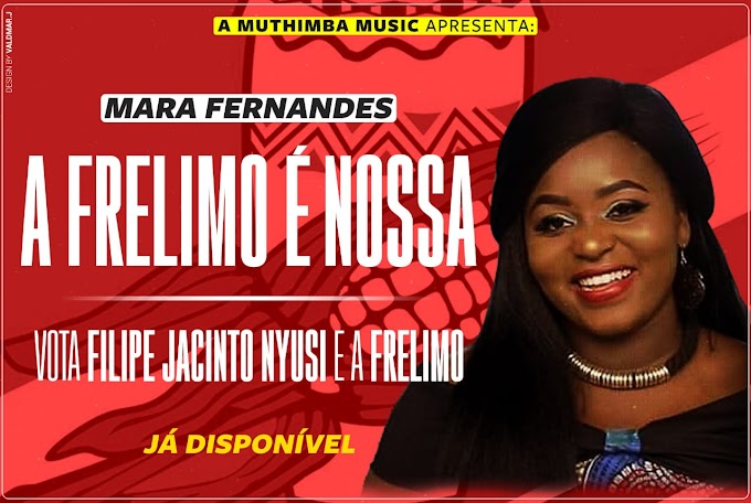 Mara Fernandes - A Frelimo É Nossa [Exclusivo 2019] (DOWNLOAD MP3)