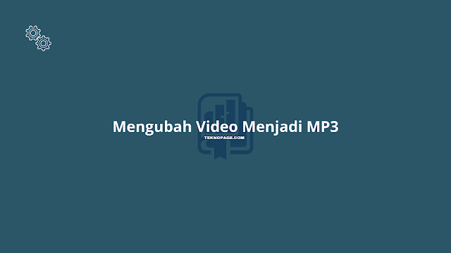 Mengubah Video Menjadi MP3