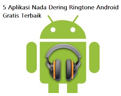 5 Aplikasi Nada Dering Ringtone Android Gratis Terbaik
